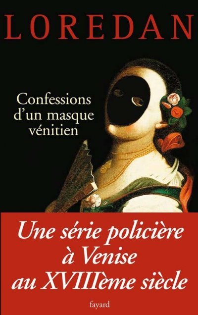 Confessions d'un masque vénitien de  Loredan