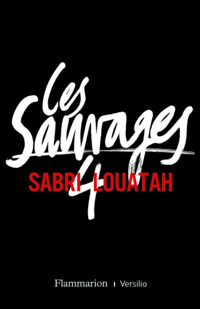 Les Sauvages 4 de Sabri Louatah