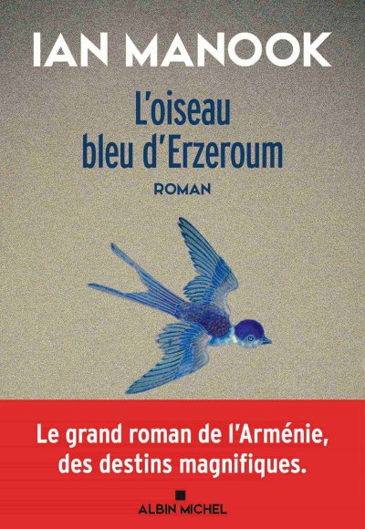 L'oiseau bleu d'Erzeroum de Ian Manook