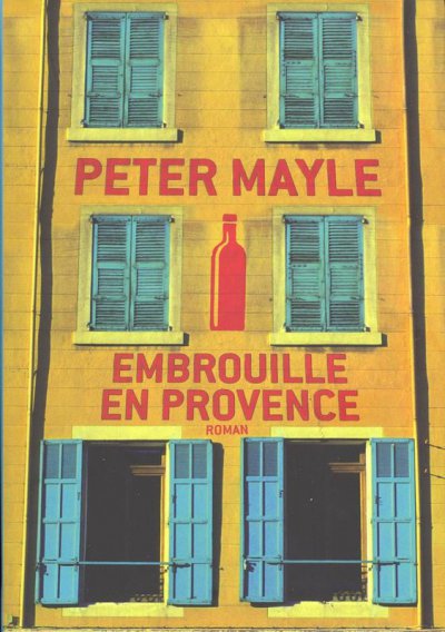 Embrouille en Provence de Peter Mayle