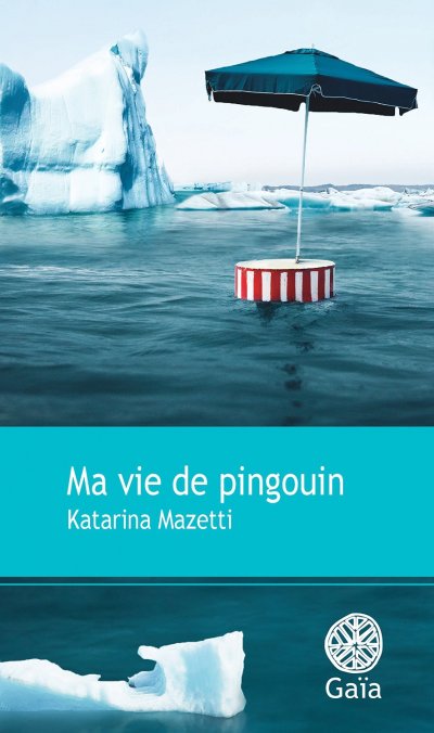 Ma vie de Pingouin de Katarina Mazetti