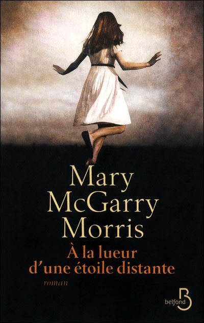 À la lueur d'une étoile distante de Mary McGarry Morris