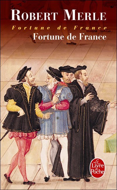 Fortune de France de Robert Merle