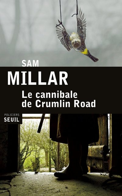 Le cannibale de Crumlin Road de Sam Millar
