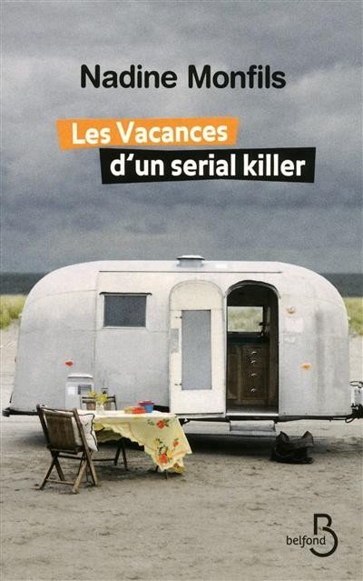 Les vacances d'un serial killer de Nadine Monfils