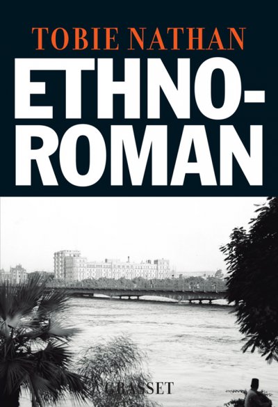 Ethno - Roman de Tobie Nathan