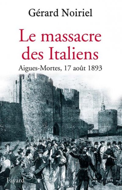 Le massacre des Italiens de Gérard Noiriel