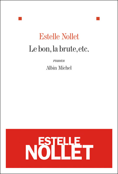 Le bon, la brute, etc. de Estelle Nollet