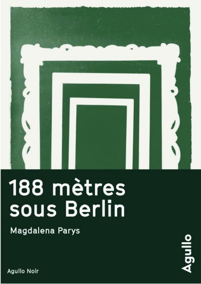 188 mètres sous Berlin de Magdalena Parys