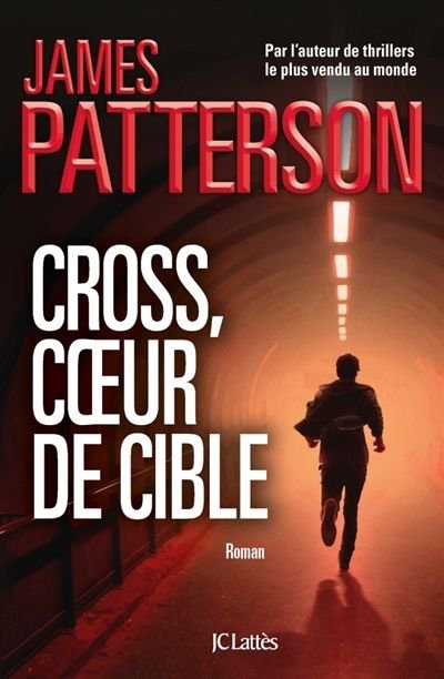 Cross, coeur de cible de James Patterson