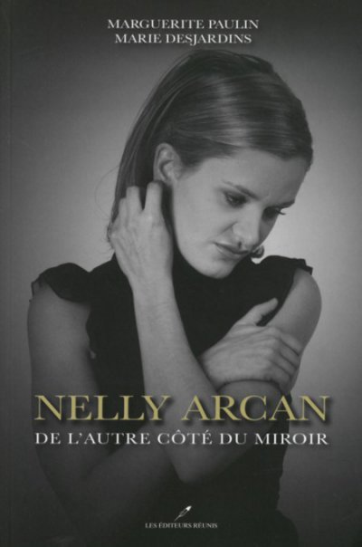 Nelly Arcan, de l'autre coté du miroir de Marguerite Paulin