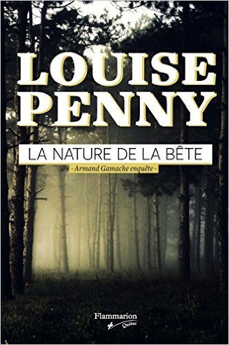 La nature de la bête de Louise Penny