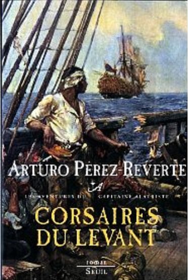 Corsaires du levant de Arturo Pérez-Reverte