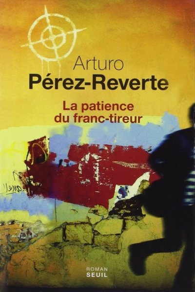 La patience du franc-tireur de Arturo Pérez-Reverte