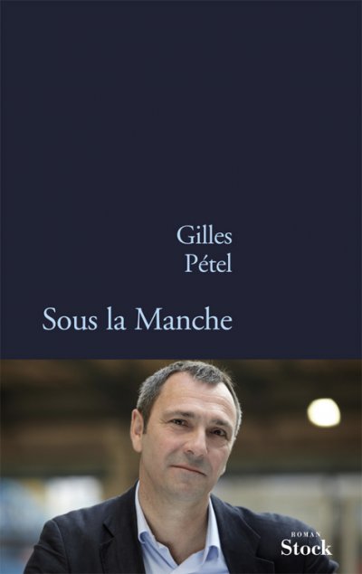 Sous la Manche de Gilles Pétel