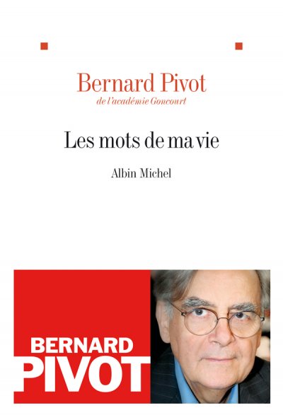 Les mots de ma vie de Bernard Pivot