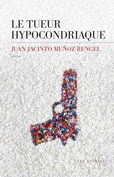 Le tueur hypocondriaque de Juan Jacinto Munoz Rengel