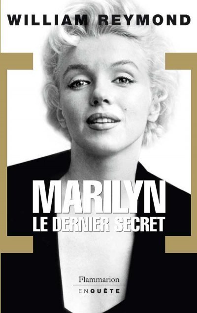 Marilyn, le dernier secret de William Reymond
