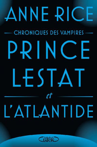 Prince Lestat et l'Atlantide de Anne Rice