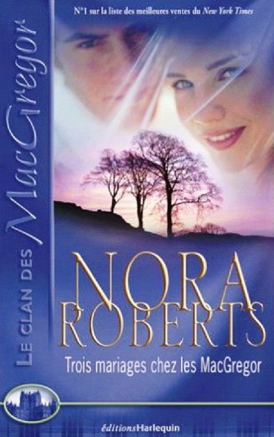 Trois mariages chez MacGregor de Nora Roberts