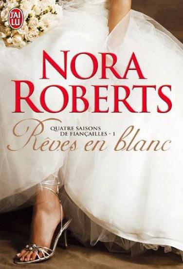 Rêves en blanc de Nora Roberts