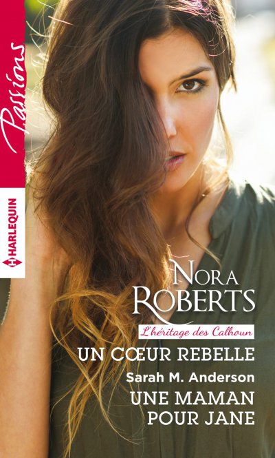 Un coeur rebelle - Une maman pour Jane de Nora Roberts