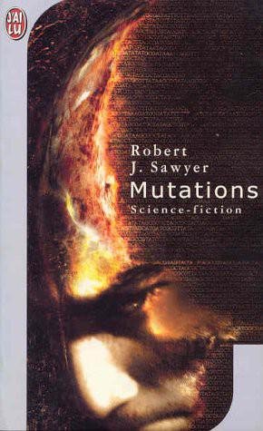Mutations de Robert J. Sawyer