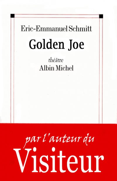 Golden Joe de Eric-Emmanuel Schmitt
