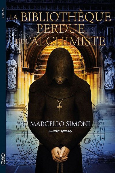 La bibliothèque perdue de l'alchimiste de Marcello Simoni