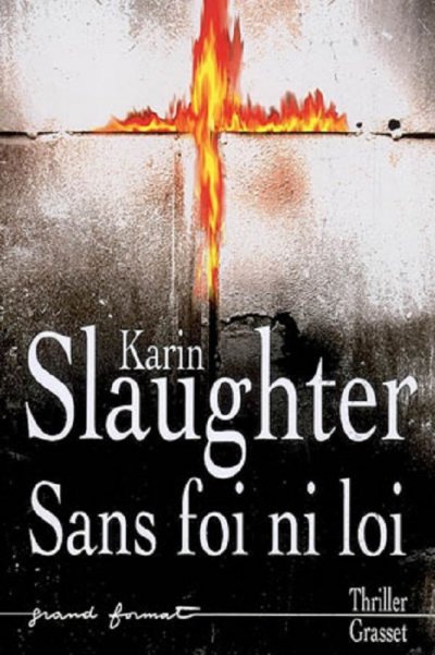 Sans foi ni loi de Karin Slaughter