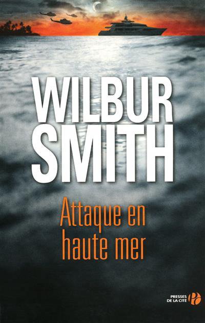 Attaque en haute mer de Wilbur Smith