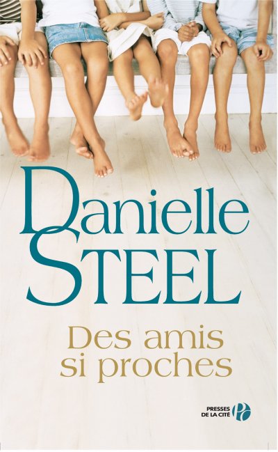 Des amis si proches de Danielle Steel