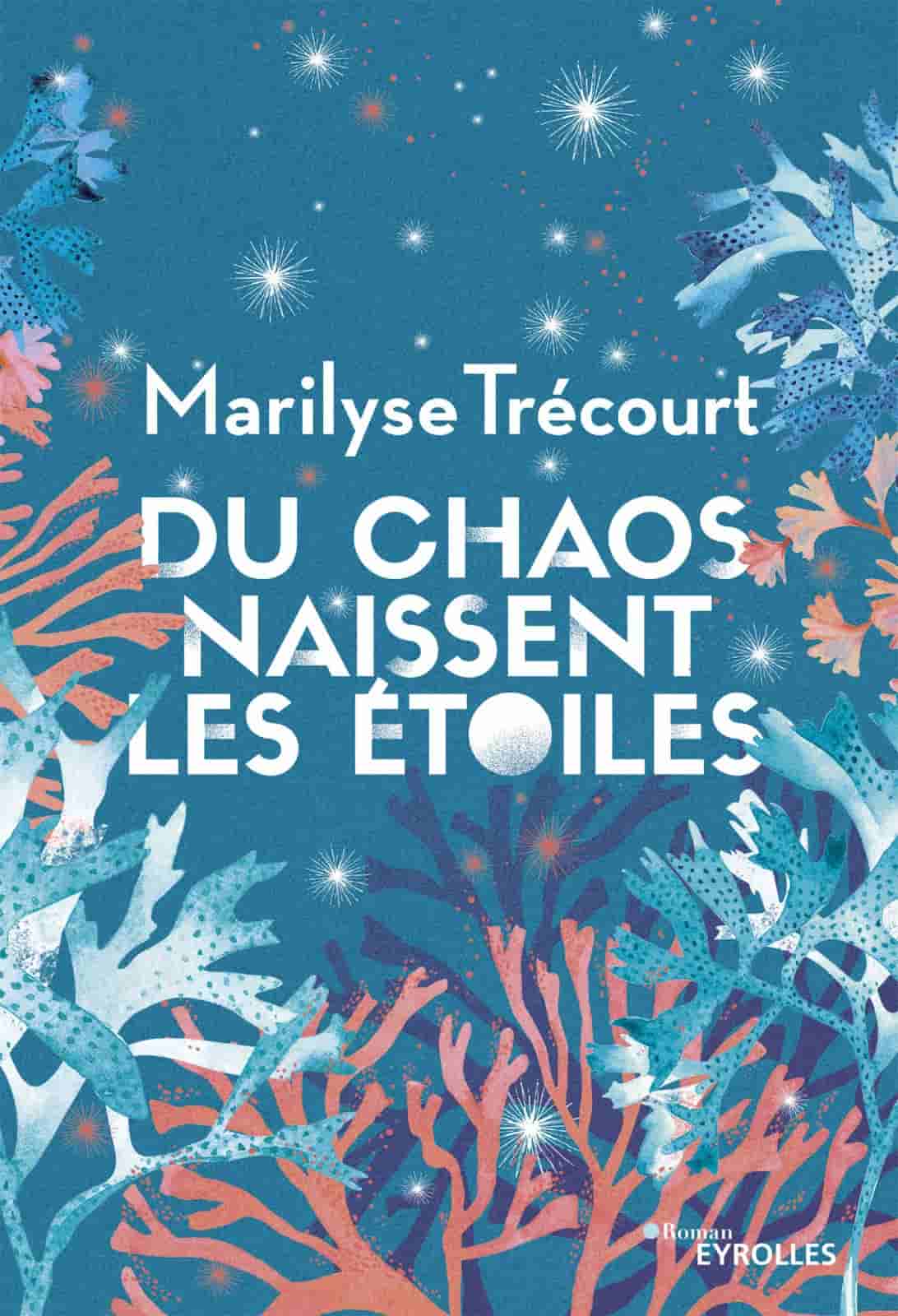 Du chaos naissent les étoiles de Marilyse Trécourt