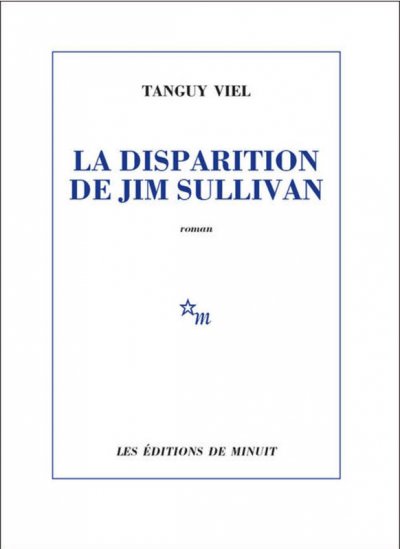 La disparition de Jim Sullivan de Tanguy Viel