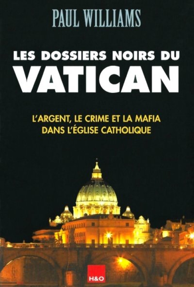 Les dossiers noirs du Vatican de Paul L. Williams