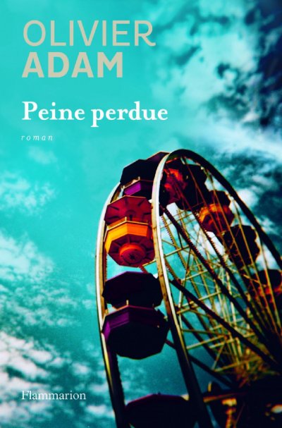 Peine perdue de Olivier Adam