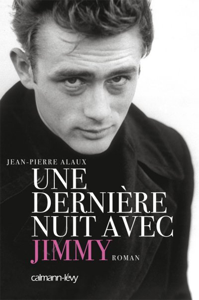 Une dernière nuit avec Jimmy de Jean-Pierre Alaux