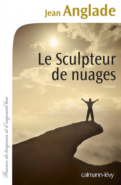 Le Sculpteur de nuages de Jean Anglade