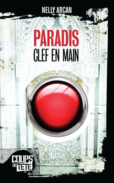 Paradis, clef en main de Nelly Arcan