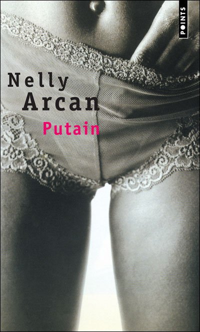 Putain de Nelly Arcan