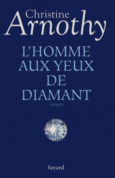 L'homme aux yeux de diamant de Christine Arnothy