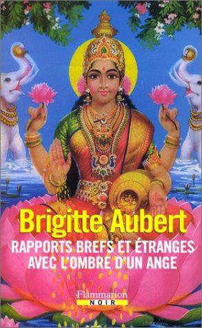 Rapports brefs et étranges avec l'ombre d'un ange de Brigitte Aubert