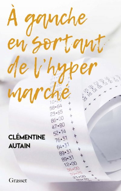 À gauche en sortant de l'hyper marché de Clémentine Autain