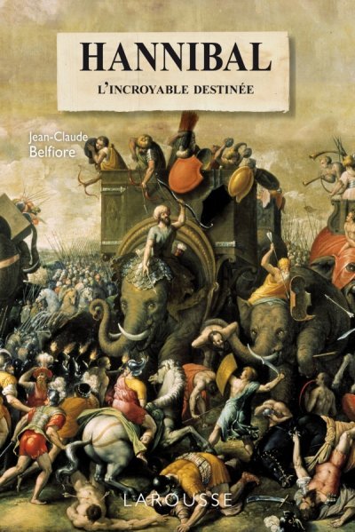 L'incroyable destinée d'Hannibal de Jean-Claude Belfiore