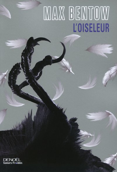 L'oiseleur de Max Bentow