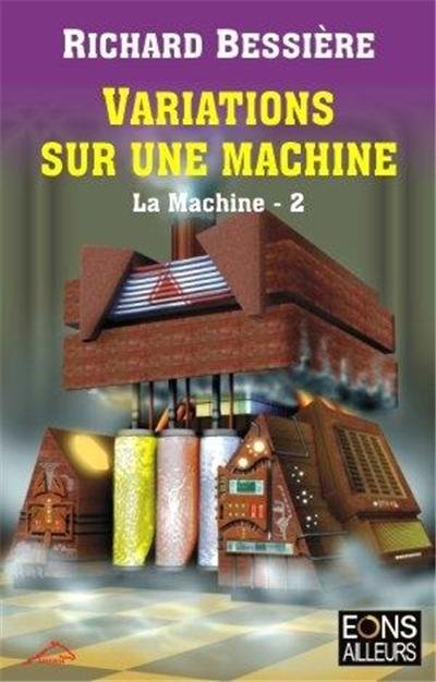 Variations sur une machine de Richard Bessière