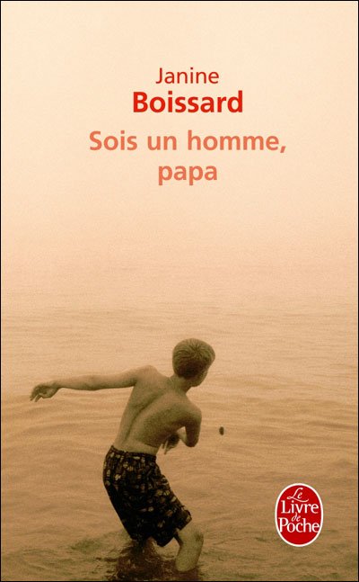 Sois un homme, papa de Janine Boissard