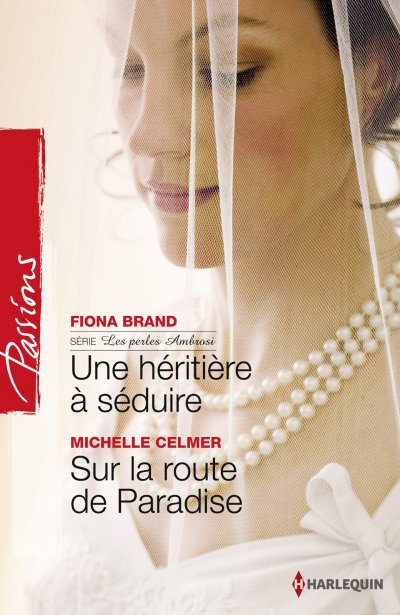 Une héritière à séduire - Sur la route de Paradise de Fiona Brand