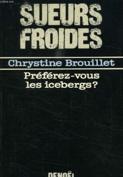 Préférez-vous les icebergs ? de Chrystine Brouillet