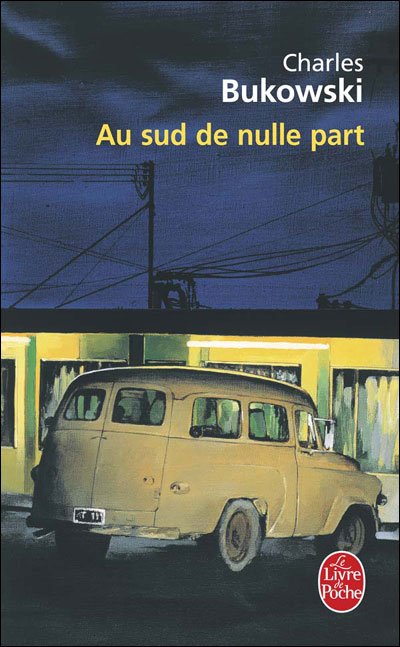 Au sud de nulle part de Charles Bukowski